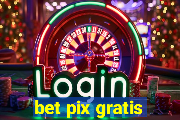 bet pix gratis